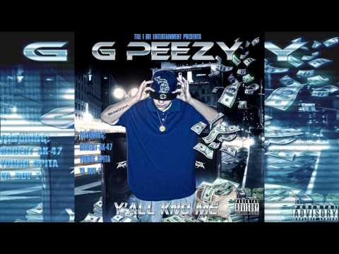 G Peezy - Posted in this Bitch ft.Robert AK-47 [2011 HD]