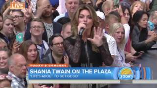 Shania Twain - Life's About to Get Good (Live, Today Show)
