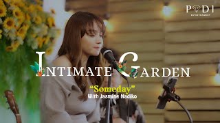 INTIMATE GARDEN - SOMEDAY COVER BY JASMINE NADIKO