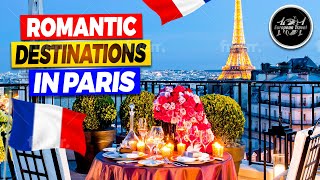 Love: Top 11 Ultimate Romantic Destinations in Paris