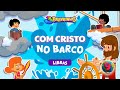 Com Cristo No Barco Em Libras 3 Palavrinhas Volume 9 OFICIAL Desenho Infantil