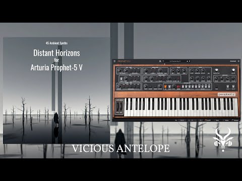 Arturia Prophet-5 V Presets | Vicious Antelope Distant Horizons | Ambient, Cinematic, 80s Sounds