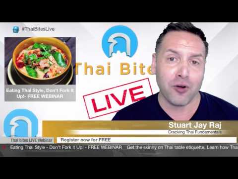 ThaiBites LIVE Webinar - Eating Thai Style-Don't Fork it Up 13 Jun 2015