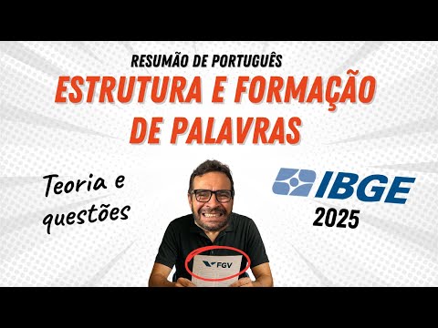 Aulão IBGE 2025: Estrutura e formação de palavras