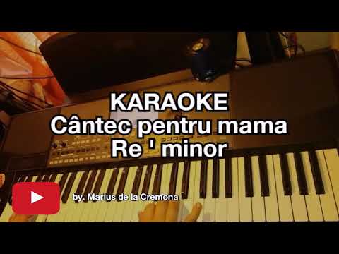 Cântec pentru mama - KARAOKE (Re' min)