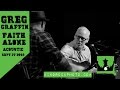 GREG GRAFFIN, FAITH ALONE - acoustic Sep 27 ...