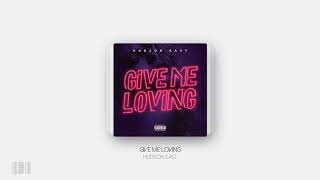 Hudson East - Give Me Loving