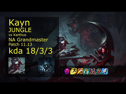 Kayn Jungle vs Karthus - NA Grandmaster 18/3/3 Patch 11.13 Gameplay
