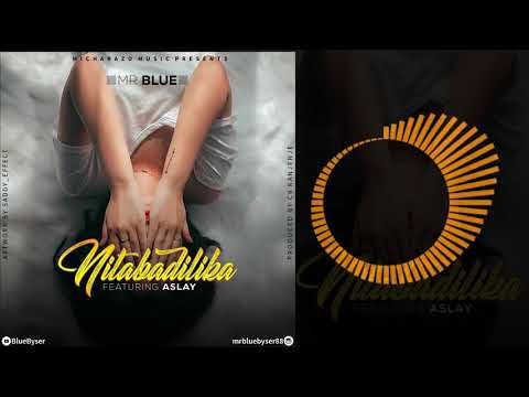 Mr Blue Ft. Aslay - NITABADILIKA (Official Audio)