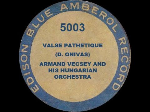 5003 -Valse Pathetique - Armand Vecsey and his Hungarian Orchestra