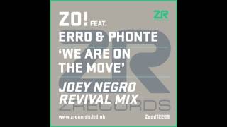 Zo! feat Erro &amp; Phonte   We Are On The Move Joey Negro Revival Mix