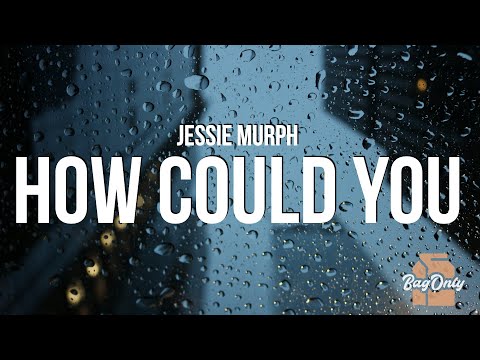 Jessie Murph - How Could You (Lyrics)