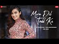 Mera Dil Todd Ke - | Stefy, Nawab| Aishwarya Pandit | Anjjan Bhattacharya|Kumaar|Zee Music Originals