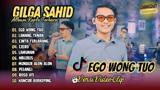 Download lagu Gilga Sahid - EGO WONG TUO | LANANG TENAN | CINTA TERLARANG | CIDRO || DANGDUT TERBARU 2025 mp3