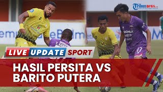 Hasil Persita Vs Barito Putera di Liga 1 2022/2023, Laskar Antasari Sukses Pertahankan Tren Positif