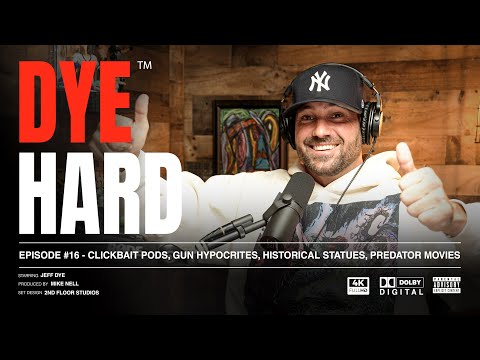 DYE HARD | EP 16 - Clickbait Pods, Gun hypocrites, Historical Statues, Predator Movies