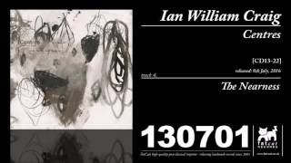 Ian William Craig - The Nearness (Centres)
