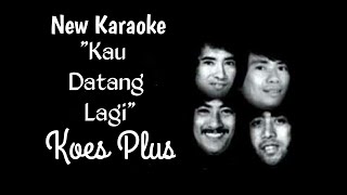 Download lagu Karaoke Koes Plus - Kau Datang Lagi | Wisnu Himawan mp3