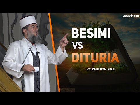 Besimi vs Dituria  - Hoxhë Muharem Ismaili - Hutbe