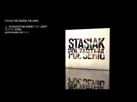 14. Stasiak - To jeszcze nie koniec feat. Dizky - Pół żartem, pół serio