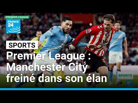 Premier League : Manchester City freiné dans son élan • FRANCE 24