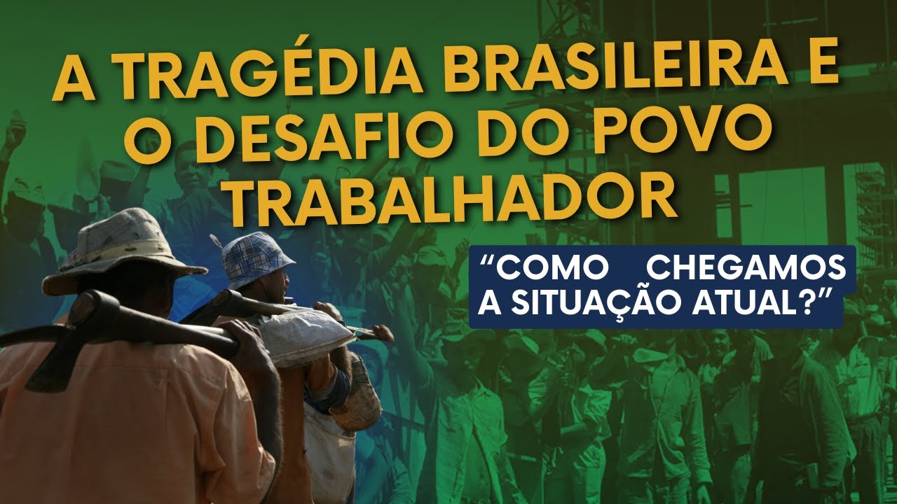 A tragédia brasileira e o desafio do povo trabalhador