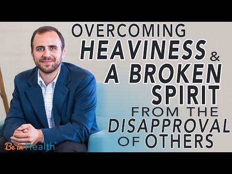 Overcoming Heaviness & a Broken Spirit from the Disapproval of Others -David Levitt #WednesdayWisdom