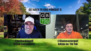 get back to golf podcast 5 The Slam Masters!