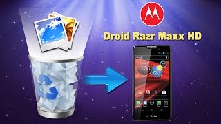 [Droid Razr Maxx HD Recovery]: How to Recover Deleted Photos from MOTOROLA Droid Razr Maxx HD?