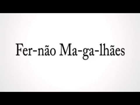 How to pronounce "Fernão Magalhães" in portuguese