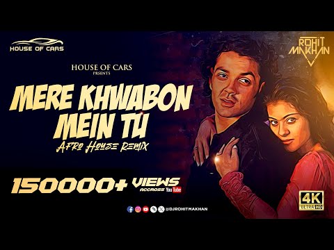 Mere Khwabon Mein Tu | Afro House Remix | Gupt | Dj Rohit Makhan | House Of Cars 4K
