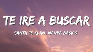 Santa Fe Klan &amp; Nanpa Basico - Te Ire A Buscar (Lyrics) (1Hour Loop)