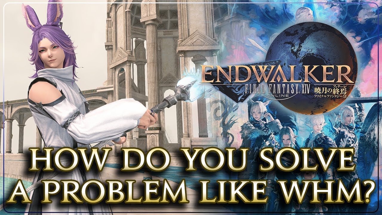[FFXIV Endwalker 6.0.5] How Do You Solve a Problem Like White Mage?