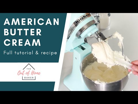How to Make Homemade Buttercream - The Ultimate Tutorial for Bakers