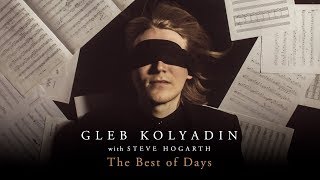 Gleb Kolyadin - The Best Of Days video