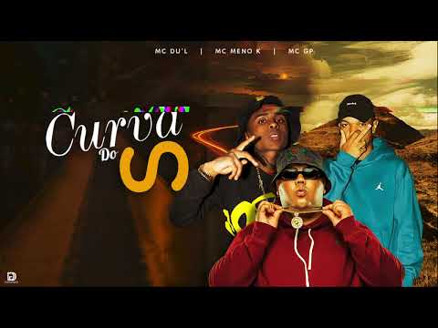 CURVA DO S - MC GP -  (feat) MC Meno K, DU L