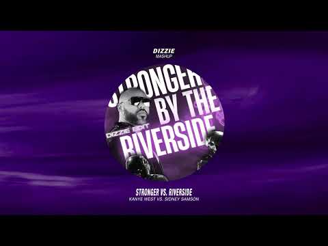 Kanye West Vs. Sidney Samson - Stronger Vs. Riverside (Dizzie Mashup)