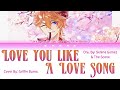 LOVE YOU LIKE A LOVE SONG Cover By Griffin Burns Tartaglia Childe