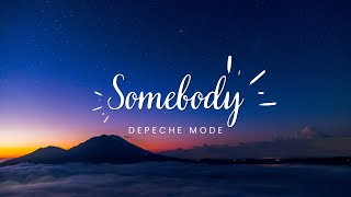 Somebody - Depeche Mode [Lyrics Video HQ]