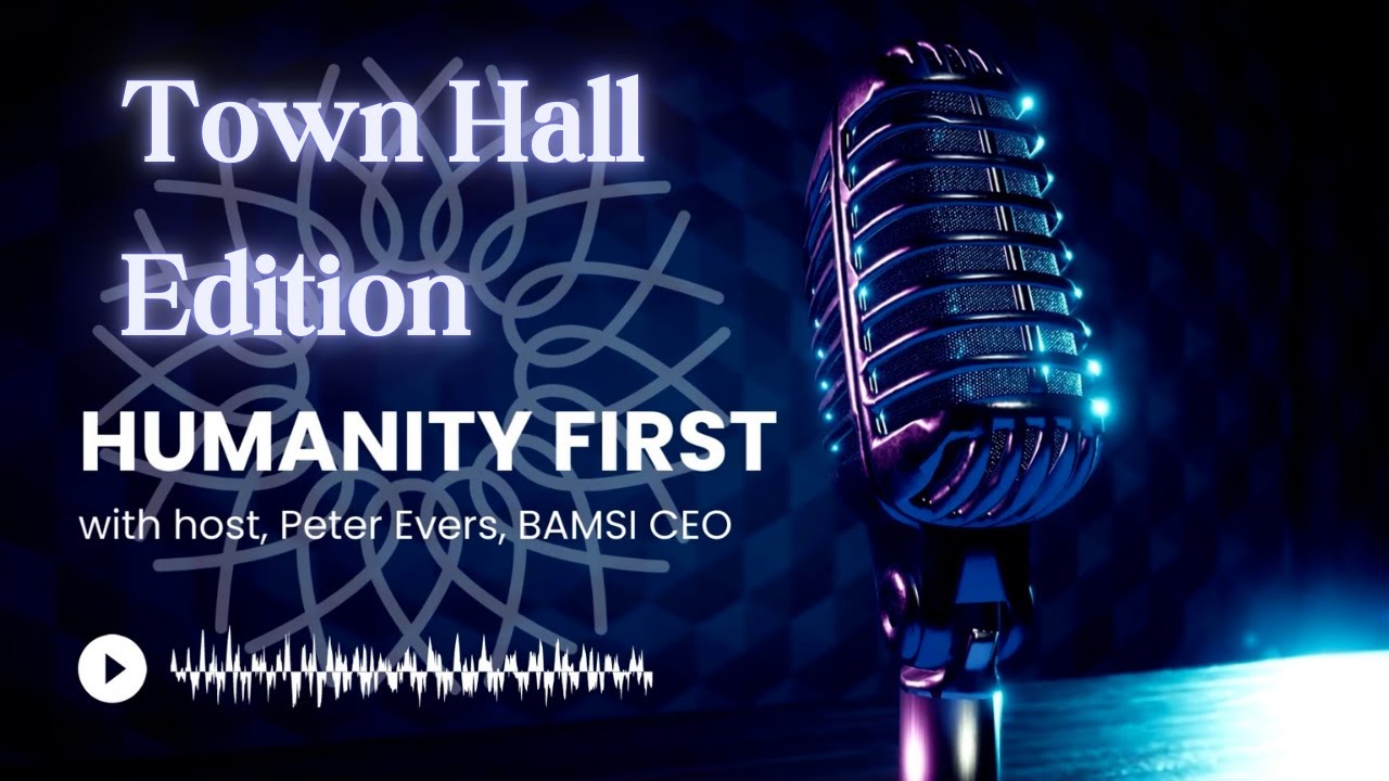 BAMSI Humanity First Town Hall Edition: Tom Thibault