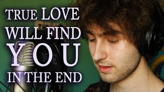 True Love Will Find You in the End