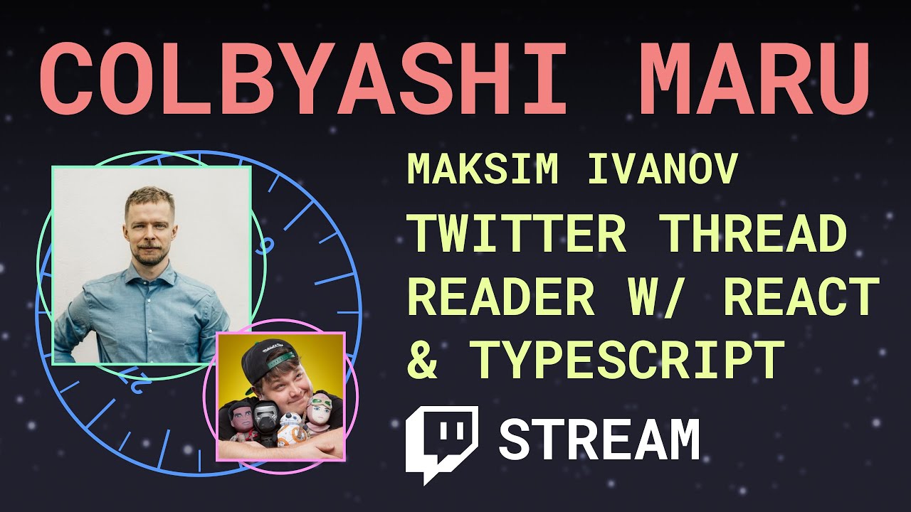 Twitter Thread Reader with React & Typescript ft Maksim Ivanov - Colbyashi Maru