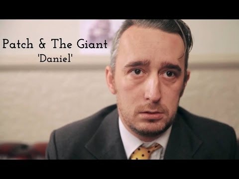 Patch & The Giant // Daniel [Official Video]