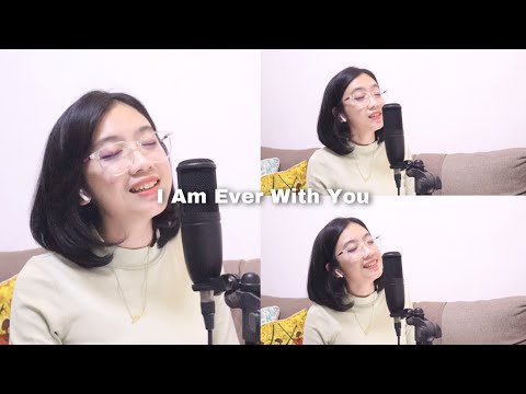 I Am Ever With You (COVER) - Himig Heswita