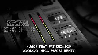 Nunca Feat. Pat Krimson - Voodoo (Nico Parisi Remix) [HQ]