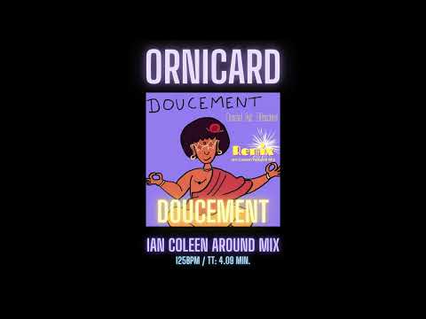 Ornicard - Doucement (Ian Coleen`s Around Mix )