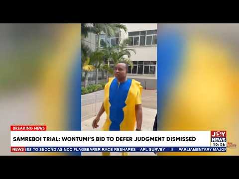 Samreboi trial: Wontumi's bid to defer judgment dismissed | JoyNews