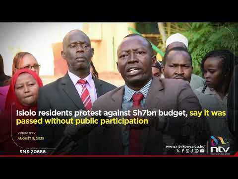 Isiolo residents protest against Sh7bn budget, say it was passed without public participation