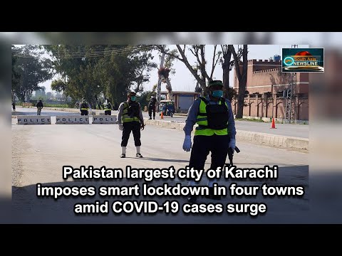Pakistan largest city of Karachi imposes smart lockdown in four towns amid COVID 19 cases surge