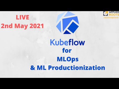 Live on 2nd May 2021: Kubeflow for MLOps [ Part-I ]